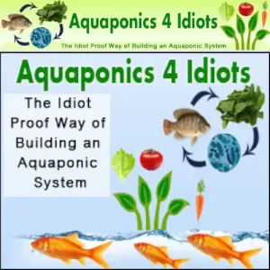 Aquaponics 4 Idiots