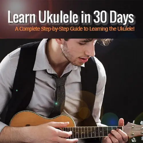 Learn Ukulele in 30 Days