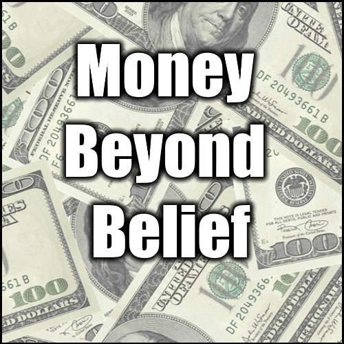 Money Beyond Belief