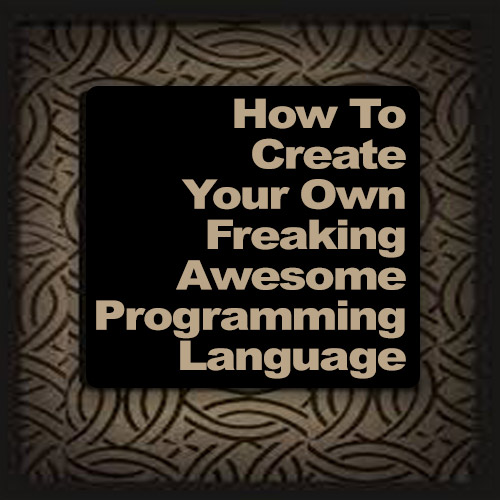 Create Your Own Programming Language