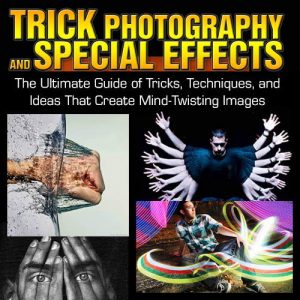 Special Effects and Trick Photography